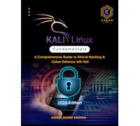 Kali Linux Fundamentals: A Comprehensive Guide to Ethical Hacking & Cyber Defence with Kali
