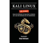 KALI LINUX LLMs SECURITY: Desarrolle Métodos de Seguridad en Modelos de IA con Herramientas de Alto Rendimiento: 1 (KALI LINUX & FRAMEWORKS España)