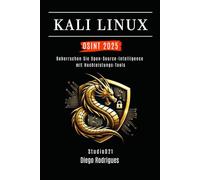 KALI LINUX OSINT 2025: Beherrsche Open-Source-Intelligence mit Hochleistungs-Tools