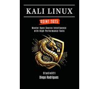 KALI LINUX OSINT 2025: Master Open Source Intelligence with High Performance Tools: 6 (KALI LINUX & Frameworks USA)