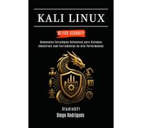 KALI LINUX OT/ICS SECURITY: Desenvolva Estratégias Defensivas para Sistemas Industriais com Ferramentas de Alta Performance (kali lINUX & frameworks brasil)