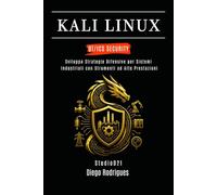 KALI LINUX OT/ICS SECURITY: Sviluppa Strategie Difensive per Sistemi Industriali con Strumenti ad Alte Prestazioni: 22 (KALI LINUX & FRAMEWORKS ITALIA)