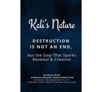Kali’s Nature - Destruction Is Not an End, but the Step That Sparks Renewal and Creation