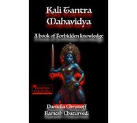 Kali Tantra Mahavidya: A book of Forbidden knowledge: 1
