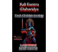 Kali Tantra Mahavidya - A Book of Forbidden Knowledge: 1