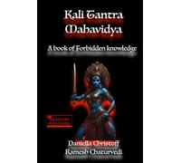 Kali Tantra Mahavidya: A book of Forbidden knowledge
