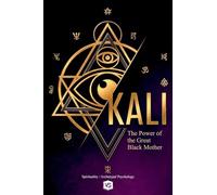 Kali: The Power of the Great Black Mother