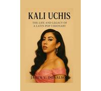 KALI UCHIS BIOGRAPHY: The Life And Legacy Of A Latin POP Visionary