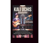 KALI UCHIS BIOGRAPHY: The Rise of a Feminine Force Redefining Latin Pop and Soul From Bilingual Ballads to Red Moons and Orchids