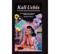 KALI UCHIS: Venus Broadcast from Pop Reality: The Dreamlike Rise of a Voice That Refuses to Be Boxed In