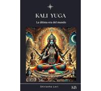 KALI YUGA: LA ÚLTIMA ERA DEL MUNDO (URMAH SEMILLAS ESTELARES)