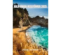 KALIFORNIEN-REISEFÜHRER 2025: Kalifornien heißt im Jahr 2025 Reisende aller Art willkommen, um die atemberaubenden Landschaften, die reiche Kultur und ... Redwood-Bäumen bis hin zu pulsierenden Stä