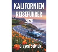 KALIFORNIEN REISEFÜHRER 2026: Entdecken Sie die vielfältigen Wunder und ikonischen Attraktionen der Vereinigten Staaten