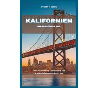 KALIFORNIEN USA-REISEFÜHRER 2026: Der ultimative Leitfaden für Kaliforniens Bucket List