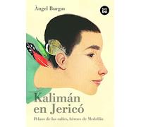 Kalimán en Jericó: Pelaos de Las Calles, Héroes de Medellín (Bambú Vivencias)
