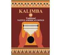 Kalimba. 28 Traditional Native American Songs: Songbook for 8-17 key Kalimba: 3 (Kalimba Songbooks for Beginners)