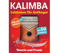 Kalimba-Lektionen für Anfänger mit 50 Liedern: Theorie und Praxis + Online-Videos