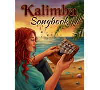 Kalimba Songbook: 100 Popular Hits in 7 Genres with Online Videos: Music Book for Beginners with Easy Number & Letter Tabs