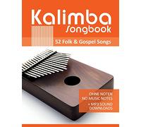 Kalimba Songbook - 52 Folk & Gospel Songs: Ohne Noten - no music notes + MP3-Sound Downloads