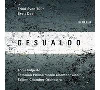 Kaljuste,Tonu - Gesualdo, Erkki-Sven Tuur, Brett Dean