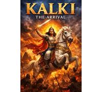 KALKI THE ARRIVAL: THE LAST AVATAR (KALKI SERIES)