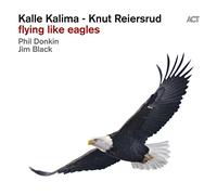 Kalle Kalima - Flying Like Eagles