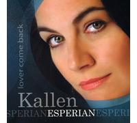 Kallen Esperian - Lover Come Back [Import]
