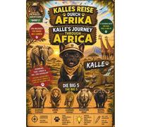 Kalles Reise durch Afrika - Kalle's Journey Through Africa: Ein großes Afrika Malbuch für Kinder ab 4 Jahren - Tiere entdecken, malen und lernen mit ... Abenteur -Kalle the Dog and His Adventures)