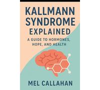 Kallmann Syndrome Explained: A Guide to Hormones, Hope, and Health