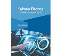 Kalman Filtering: Theory and Application