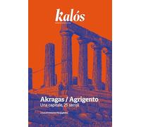 Kalós. rivista di arti e culture. Nuova serie. Akragas / Agrigento. Una capitale (2025) (Vol. 3)