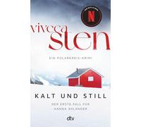 Kalt und still: Ein Fall für Hanna Ahlander | Der Nr.-1-Bestseller aus Skandinavien: jetzt bei Netflix