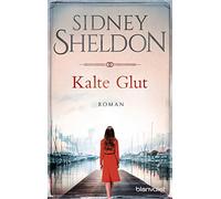 Kalte Glut: Roman
