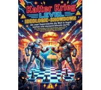 Kalter Krieg Level Ideologie-Showdown: Als zwei Supermächte die Welt in Angst hielten und niemand blinzeln durfte