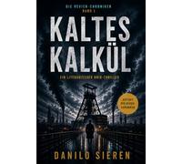 Kaltes Kalkül I Revier-Chroniken | Band 1: Er plante alles. Nur sich selbst nicht.