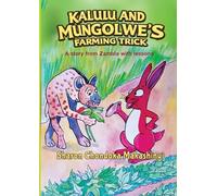 KALULU AND MUNGOLWE'S FARMING TRICK: A STORY FROM ZAMBIA WITH LESSONS (KIDDIES STORIES)