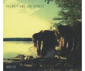 Kalweit And The Spokes - Mulch