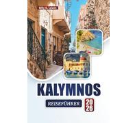 KALYMNOS REISEFÜHRER 2026: Entdecken Sie die besten Strände, Klettergebiete, die lokale Küche und kulturelle Erlebnisse auf den Dodekanes-Inseln