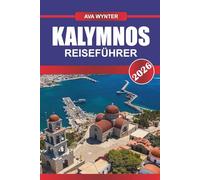 KALYMNOS Reiseführer 2026: Erklimmen Sie Kalksteinfelsen und entspannen Sie sich in traditionellen Dodekanes-Dörfern.