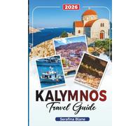 KALYMNOS TRAVEL GUIDE 2026: Discover Hidden Gems, Historic Landmarks, Travel Tips, and Unforgettable Vacation Experiences