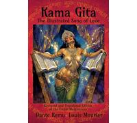 Kama Gita The Illustrated Song of Love: Restored and Translated Edition of the Erotic Masterpiece