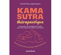 Kama sutra thérapeutique: Surmontez vos problèmes de santé pour faire l'amour de mille et une façons