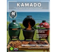 Kamado Big Green Egg Das große Rezeptbuch: Mehr als 90 verschiedene Zubereitungen von Fleisch, Hähnchen, Fisch und Beilagen, mit praktischen Anleitungen zur Verwendung und Pflege