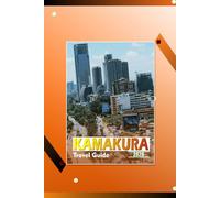 KAMAKURA TRAVEL GUIDE 2026: “Temples, Coastal Trails, Local Cuisine, and Cultural Insights for Planning Your Japan Trip”