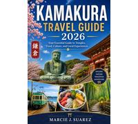 Kamakura Travel Guide 2026: Your Essential Guide to Temples, Food, Culture, and Local Experiences