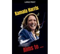Kamala Harris: Aims to ...