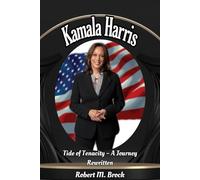Kamala Harris: Tide of Tenacity - A Journey Rewritten