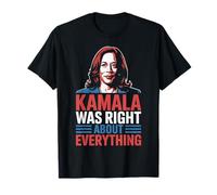 Kamala tenía razón en Todo lo demócrata Liberal Camiseta