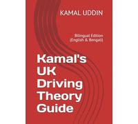 Kamal's UK Driving Theory Guide: Bilingual Edition (English & Bengali)