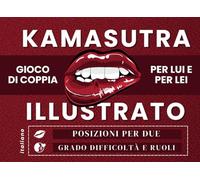 Kamasutra illustrato italiano: Gioco di coppia per lui e per lei, Posizioni per due, Grado Difficoltà e Ruoli (Idee Regalo per innamorati)